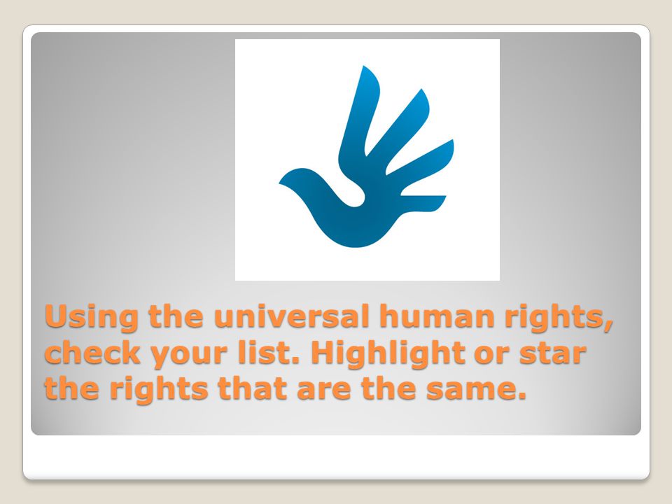 Using the universal human rights, check your list