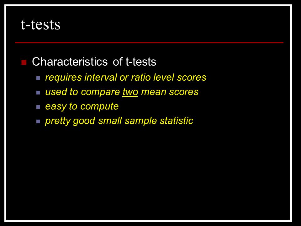 t-tests Characteristics of t-tests