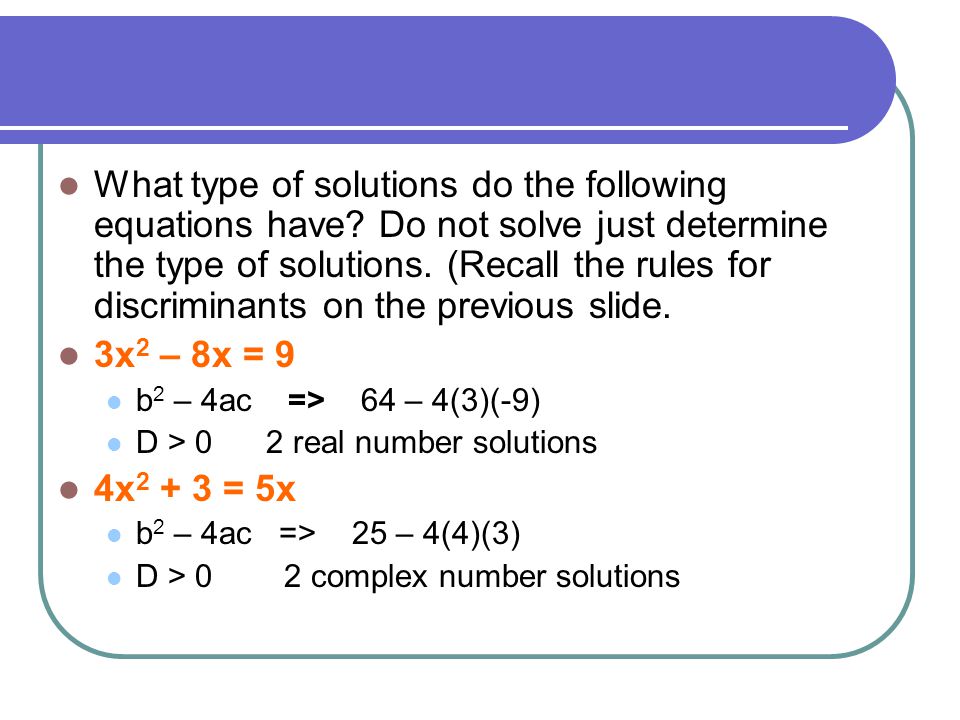 What type of solutions do the following equations have