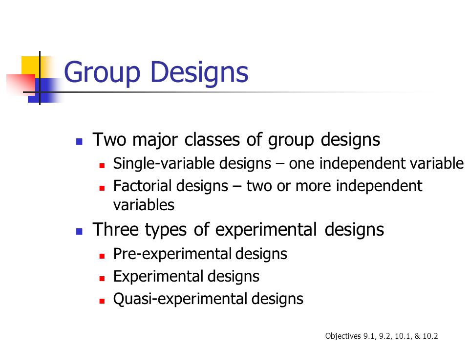 Group Designs Two major classes of group designs