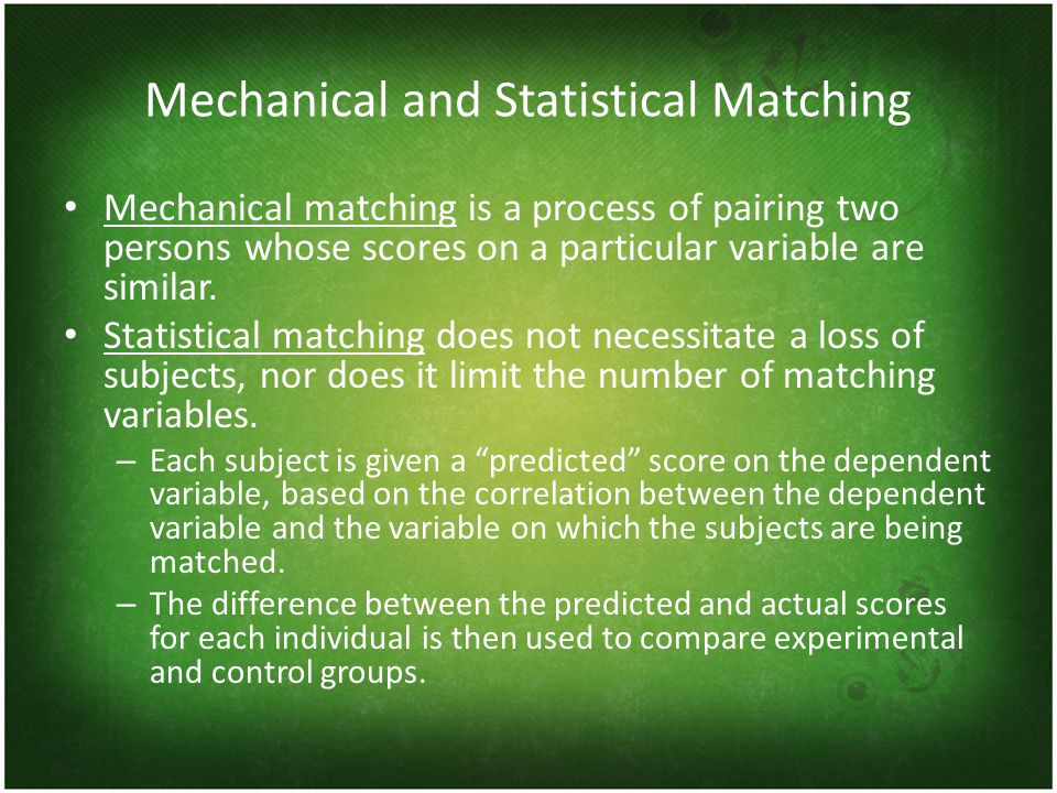 Mechanical and Statistical Matching