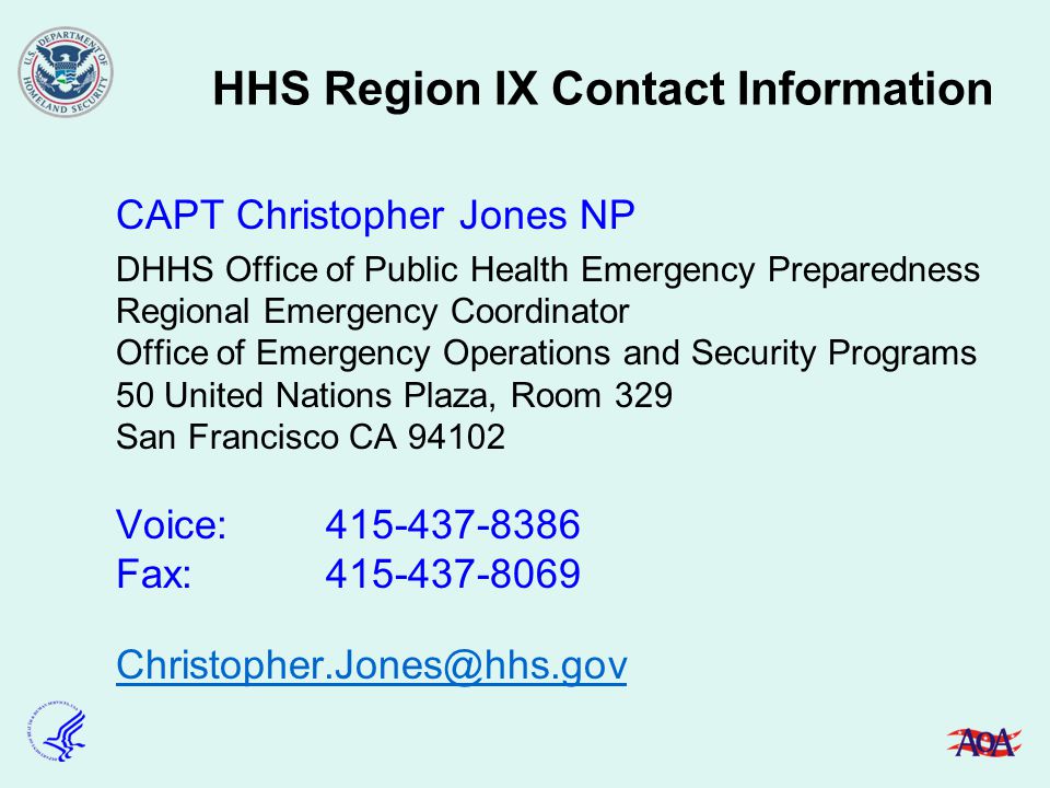 HHS Region IX Contact Information CAPT Christopher Jones NP. DHHS Office of Public Health Emergency Preparedness.