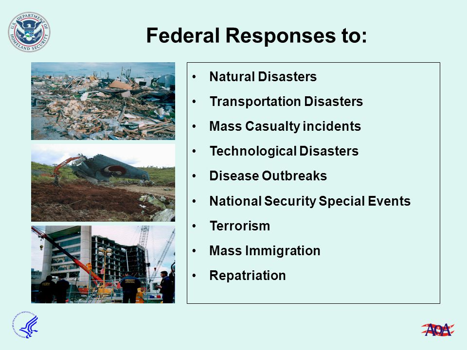 Federal Responses to: Natural Disasters Transportation Disasters