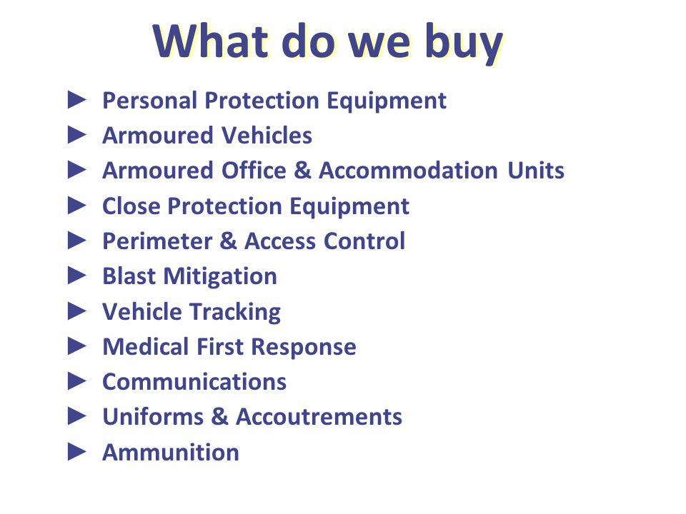 What do we buy Personal Protection Equipment Armoured Vehicles