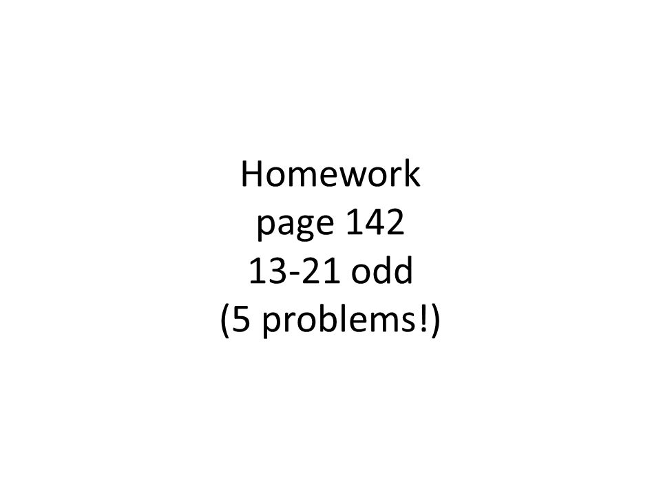 Homework page odd (5 problems!)