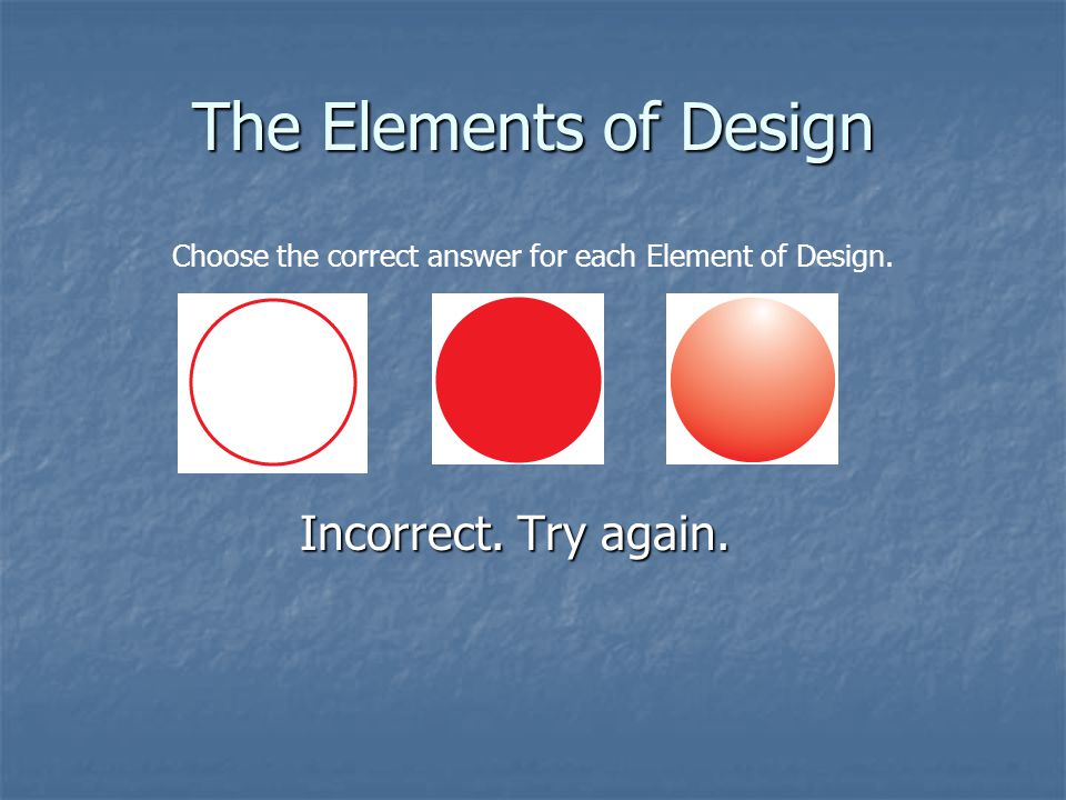 Choose the correct answer for each Element of Design.