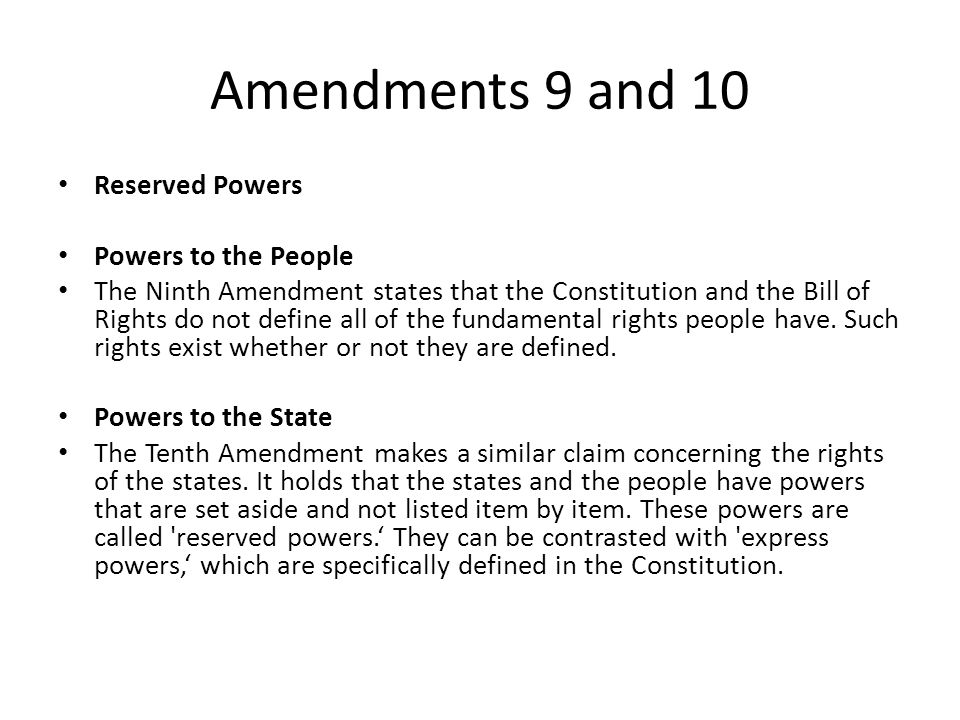Amendments 9 and 10 Reserved Powers Powers to the People