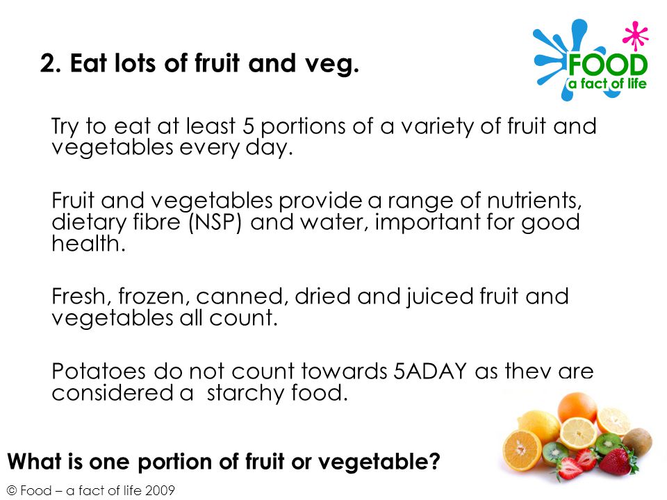 2. Eat lots of fruit and veg.