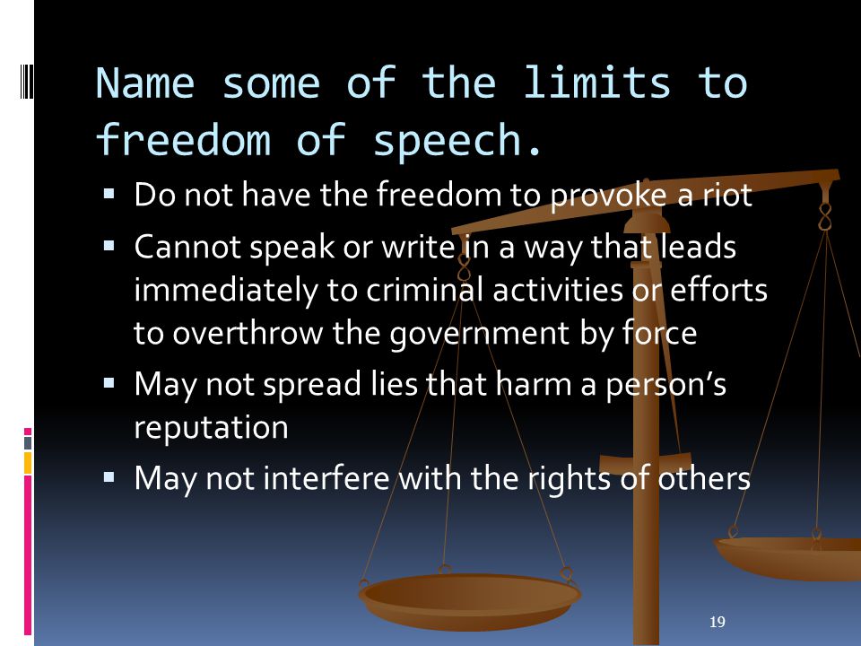 Name some of the limits to freedom of speech.