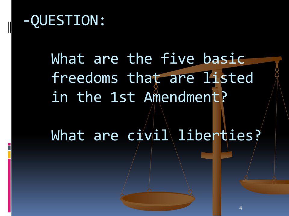 -QUESTION:. What are the five basic. freedoms that are listed