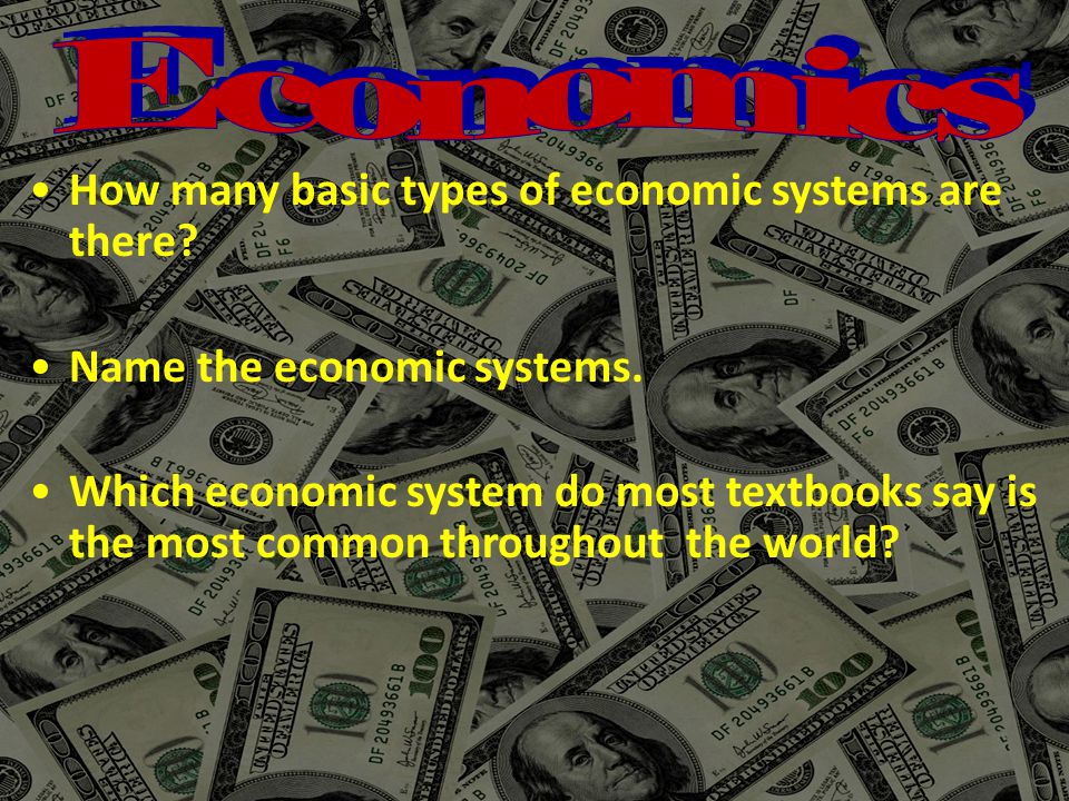 Economics How many basic types of economic systems are there