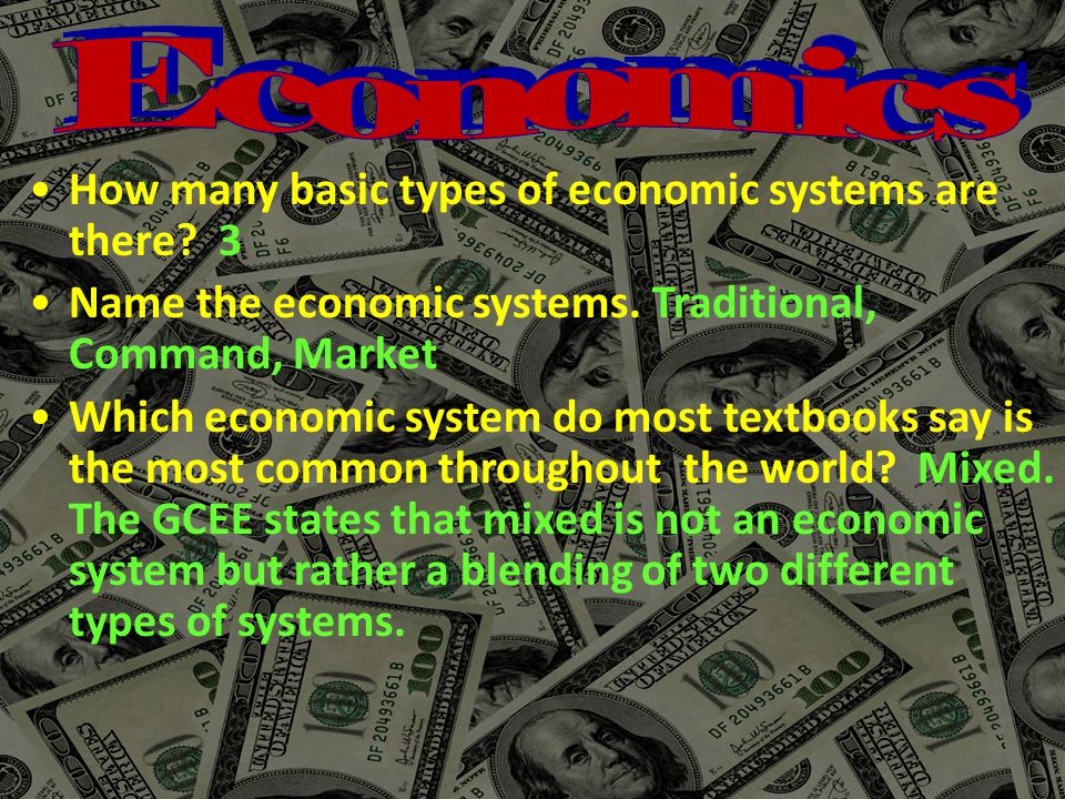 Economics How many basic types of economic systems are there 3