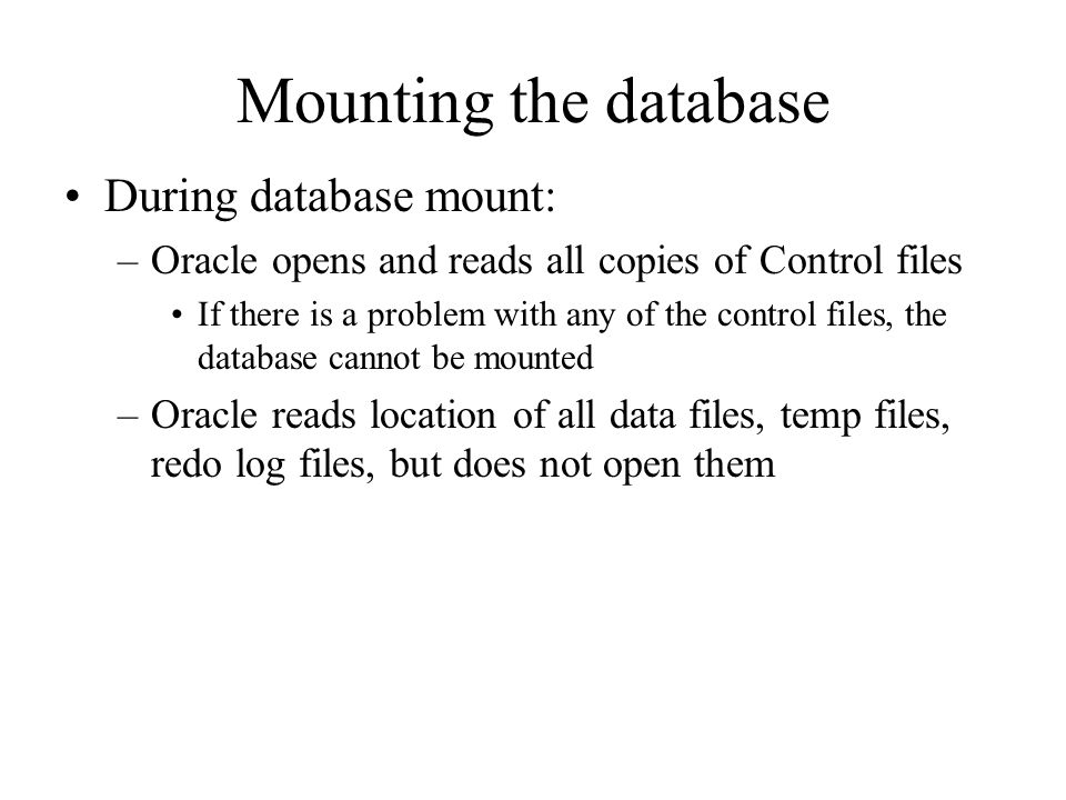 Mounting the database During database mount: