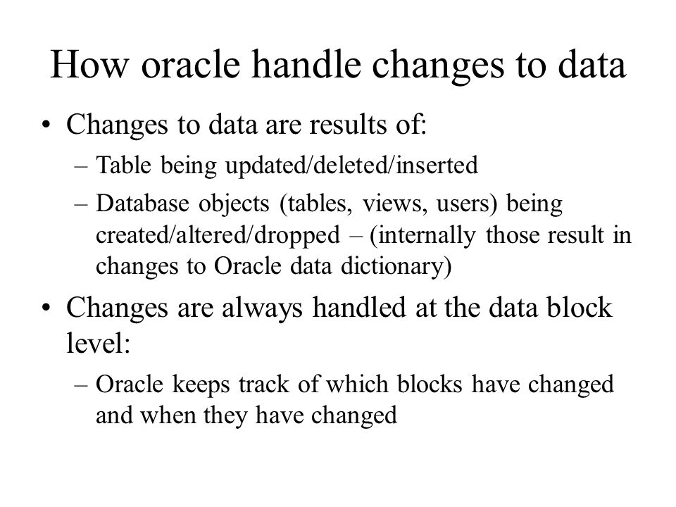 How oracle handle changes to data