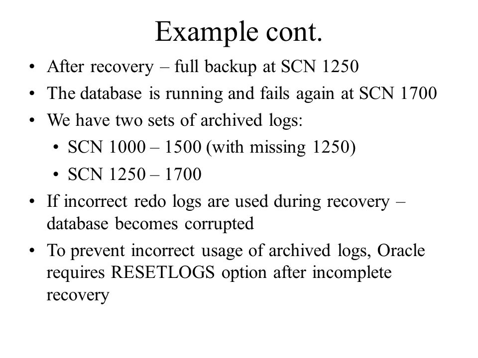 Example cont. After recovery – full backup at SCN 1250