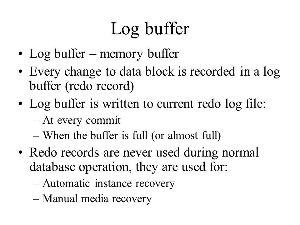 Log buffer Log buffer – memory buffer