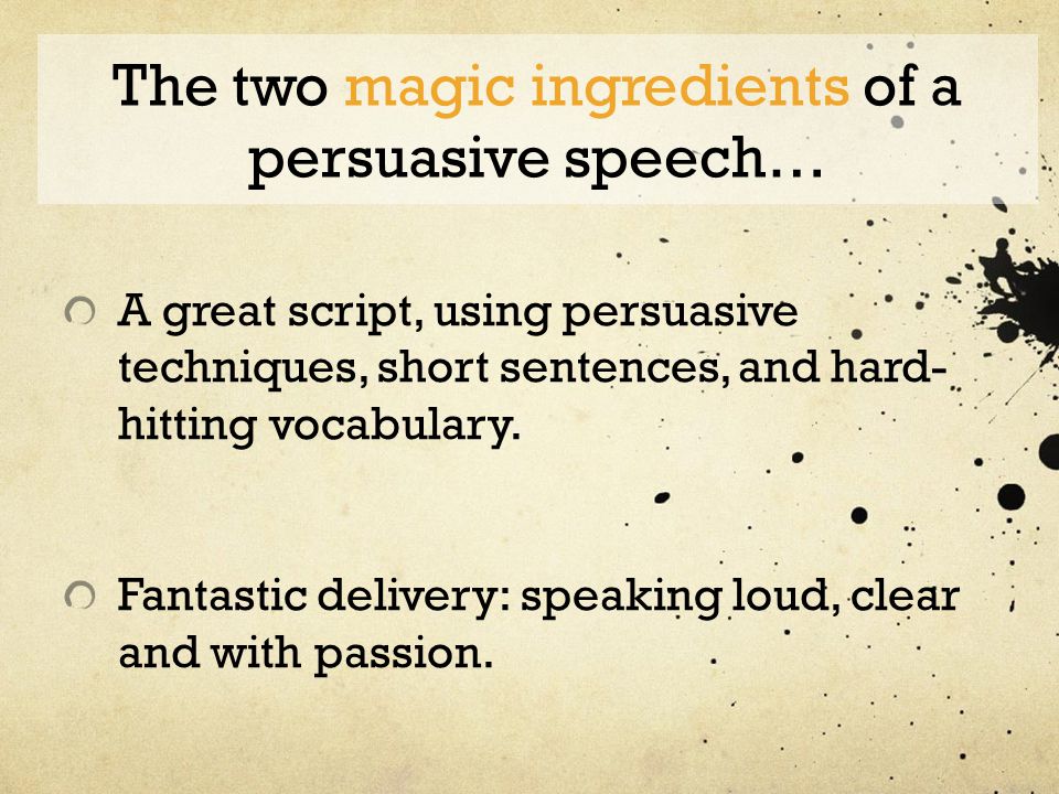 The two magic ingredients of a persuasive speech…