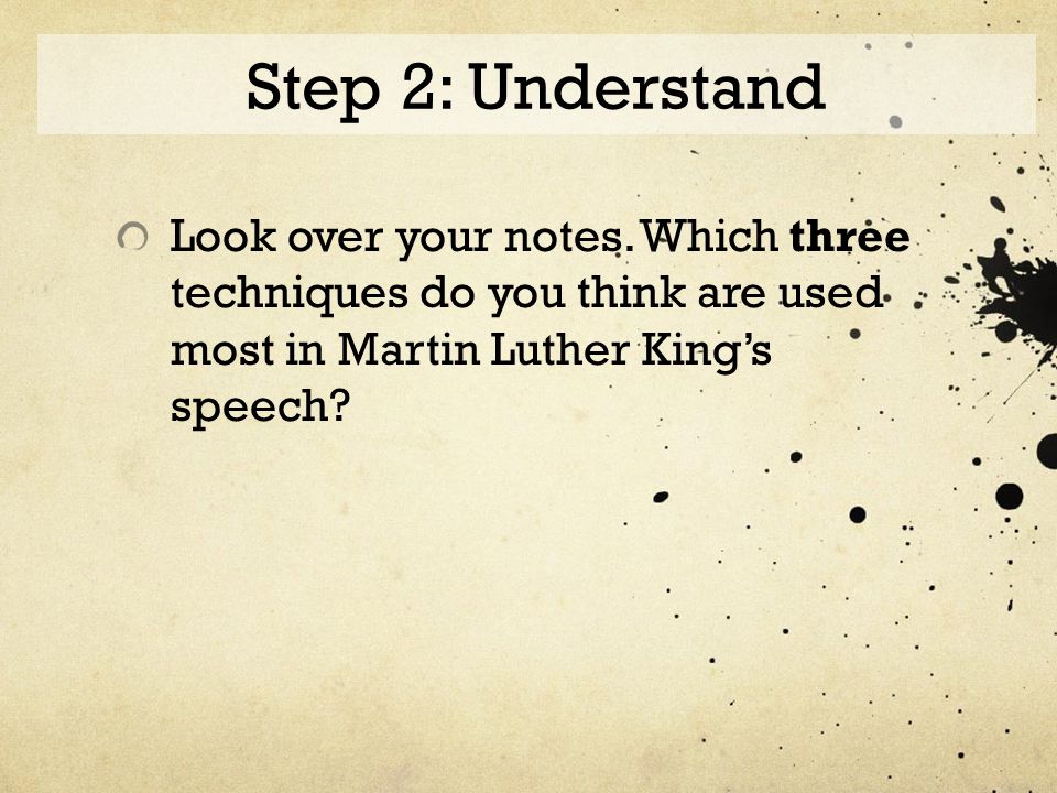 Step 2: Understand Look over your notes.