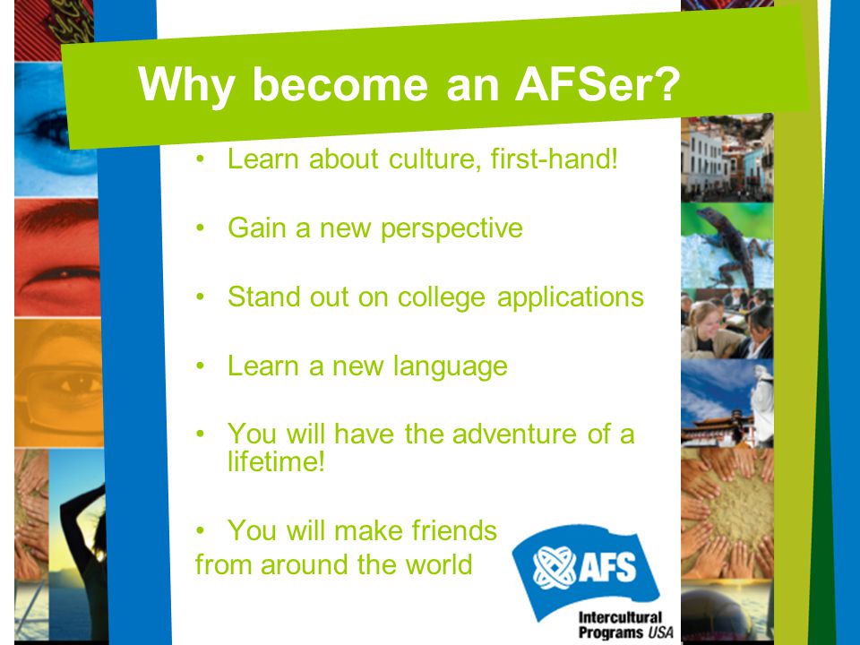 Why become an AFSer Learn about culture, first-hand!