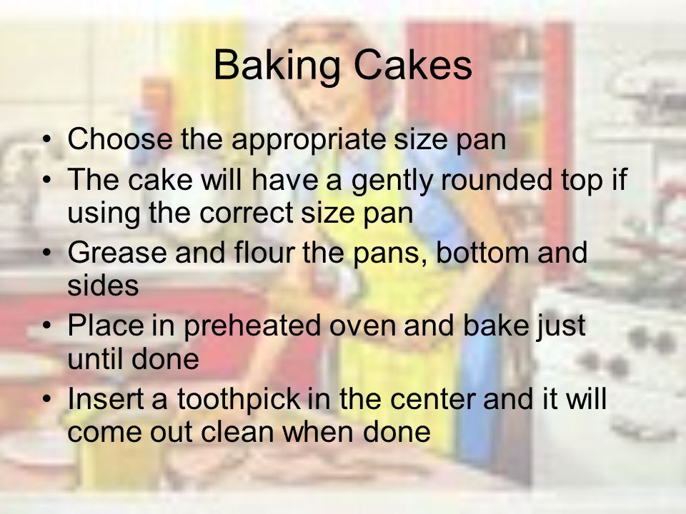 Baking Cakes Choose the appropriate size pan