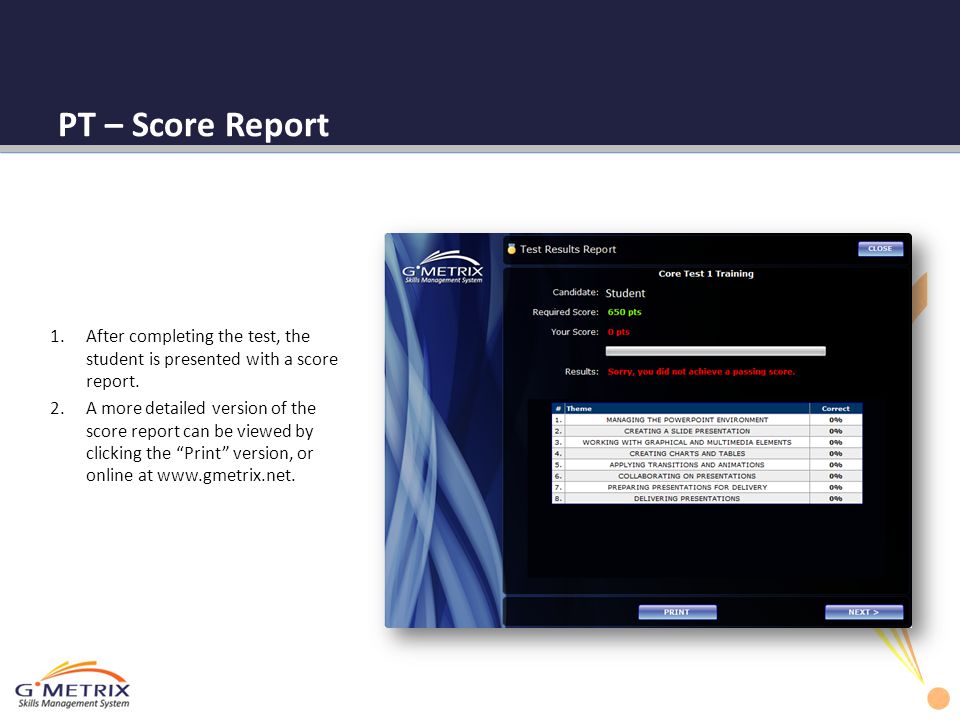 PT – Score Report After completing the test, the student is presented with a score report.