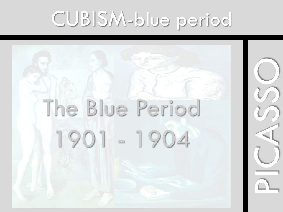 PICASSO The Blue Period CUBISM-blue period