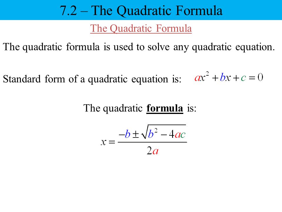 7.2 – The Quadratic Formula