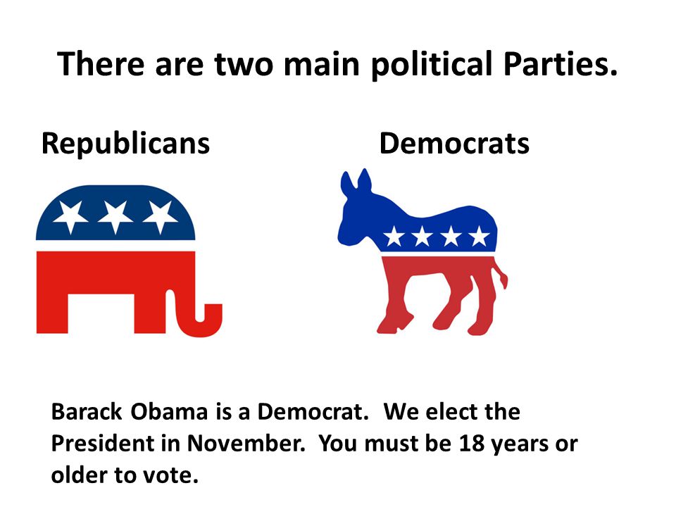 There are two main political Parties.
