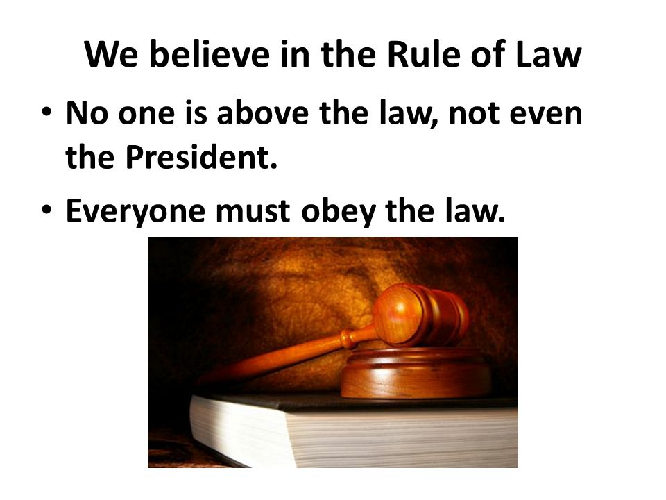 We believe in the Rule of Law