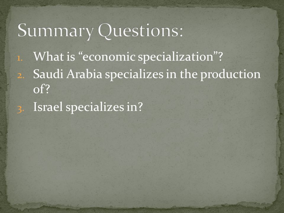 Summary Questions: What is economic specialization