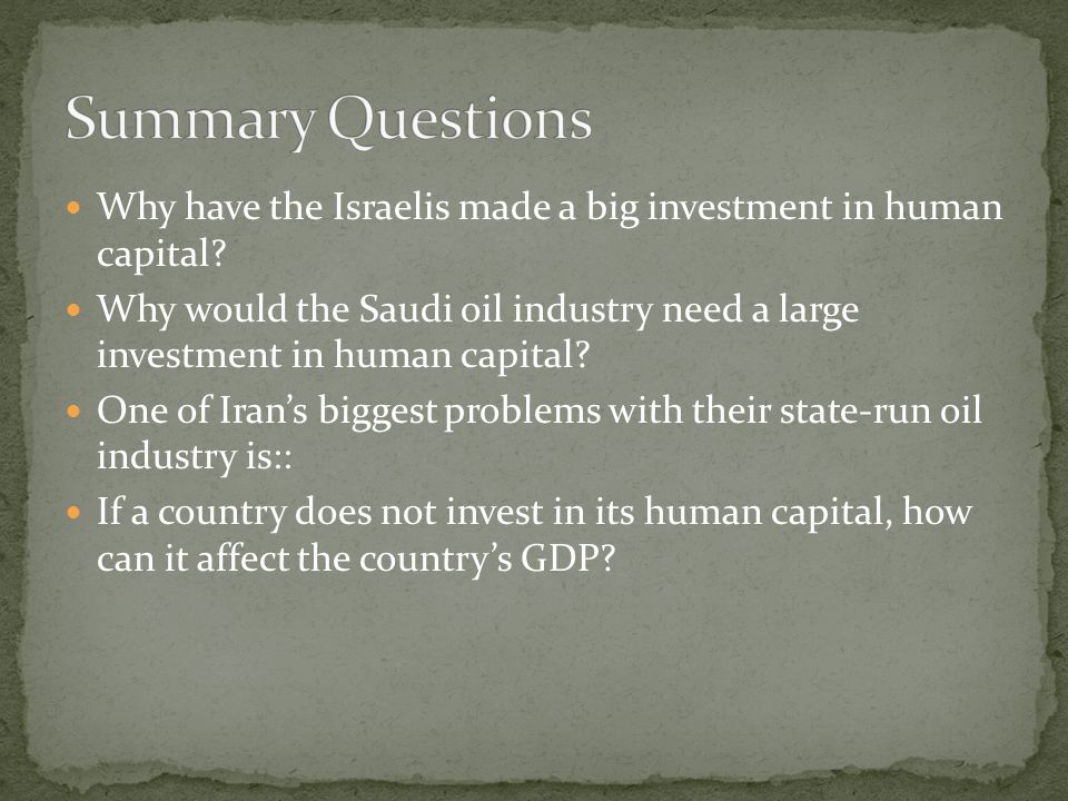 Summary Questions Why have the Israelis made a big investment in human capital
