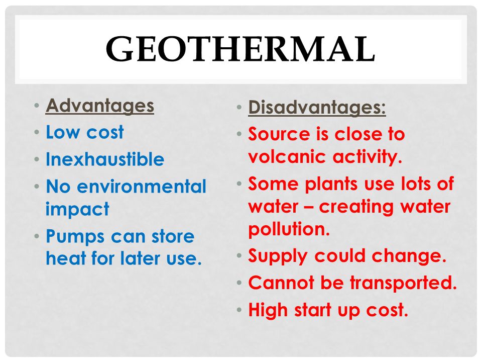 Geothermal Advantages Disadvantages: Low cost