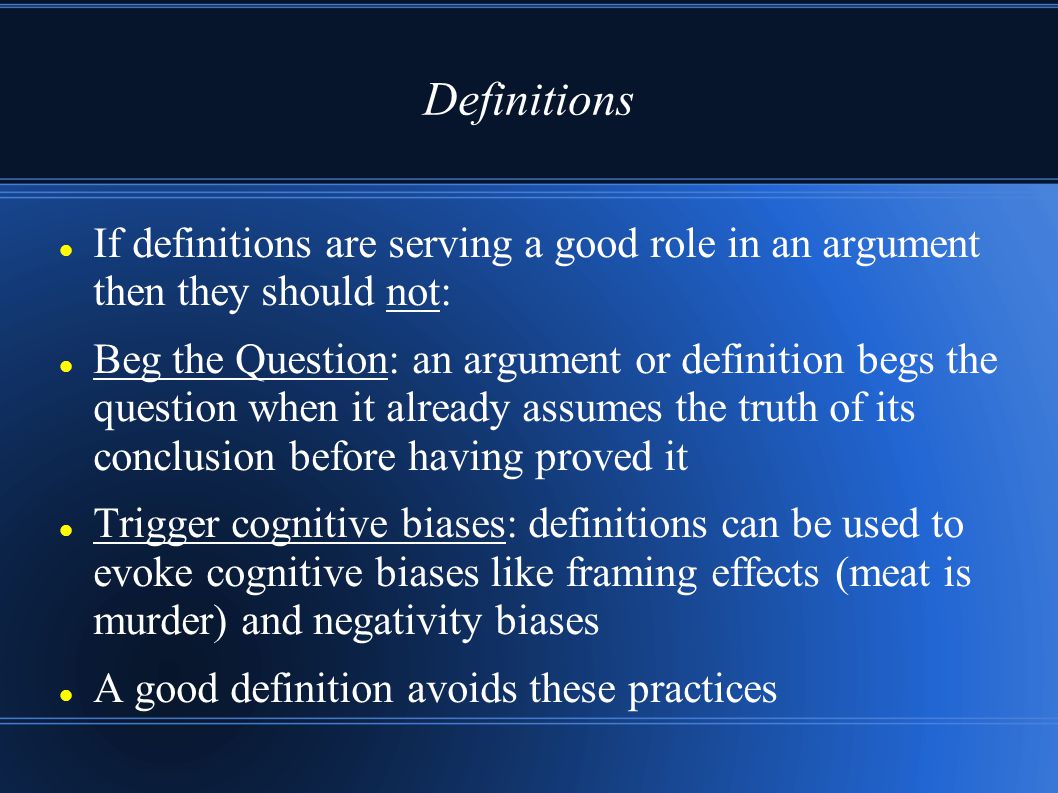 Definitions If definitions are serving a good role in an argument then they should not: