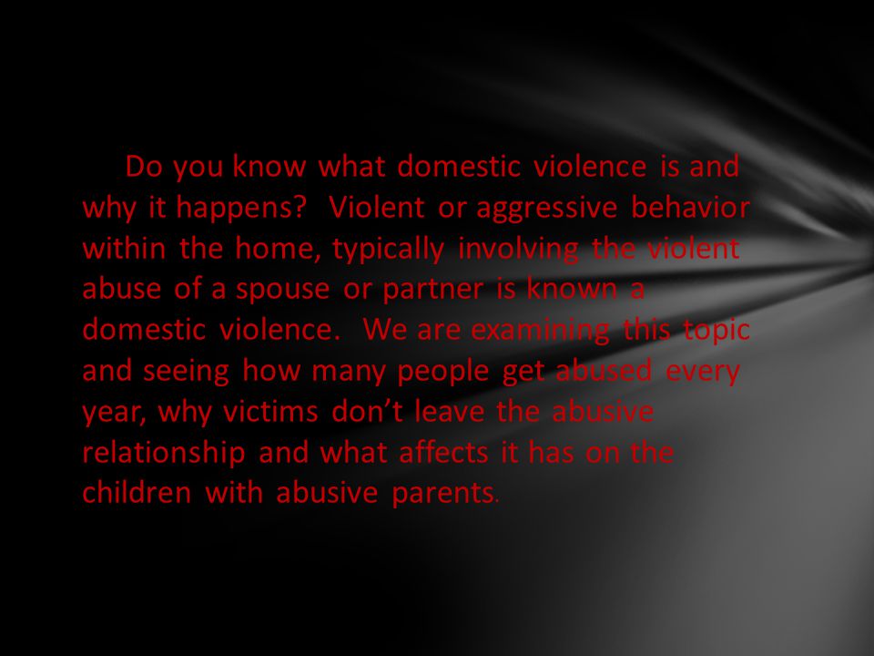 Do you know what domestic violence is and why it happens