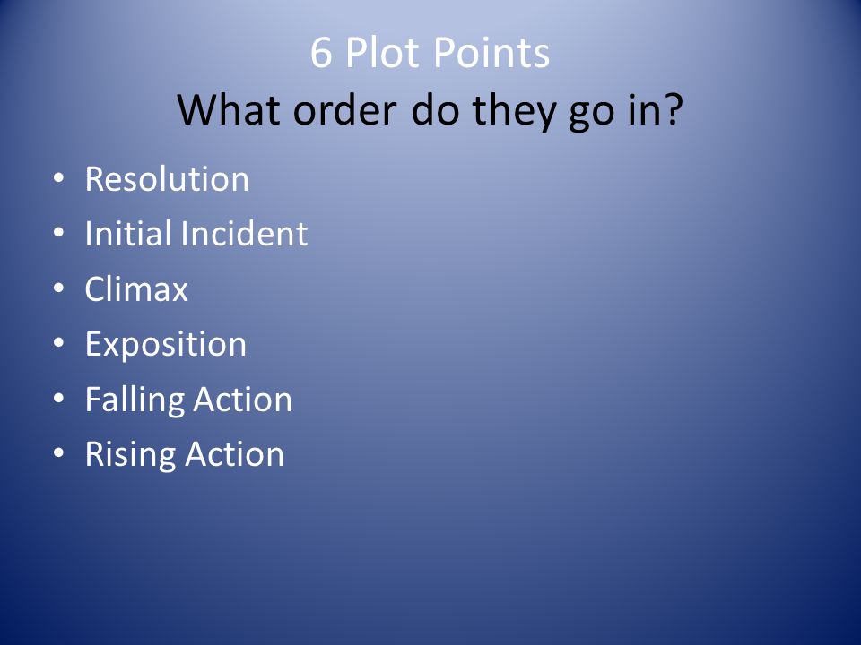 6 Plot Points What order do they go in