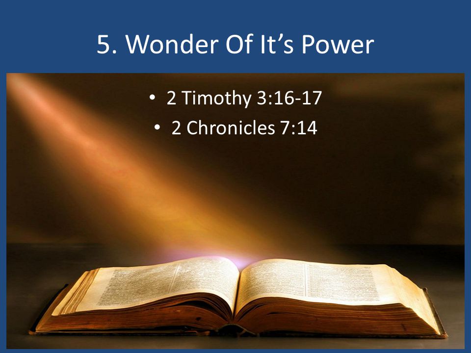 5. Wonder Of It’s Power 2 Timothy 3: Chronicles 7:14