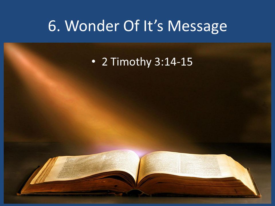 6. Wonder Of It’s Message 2 Timothy 3:14-15