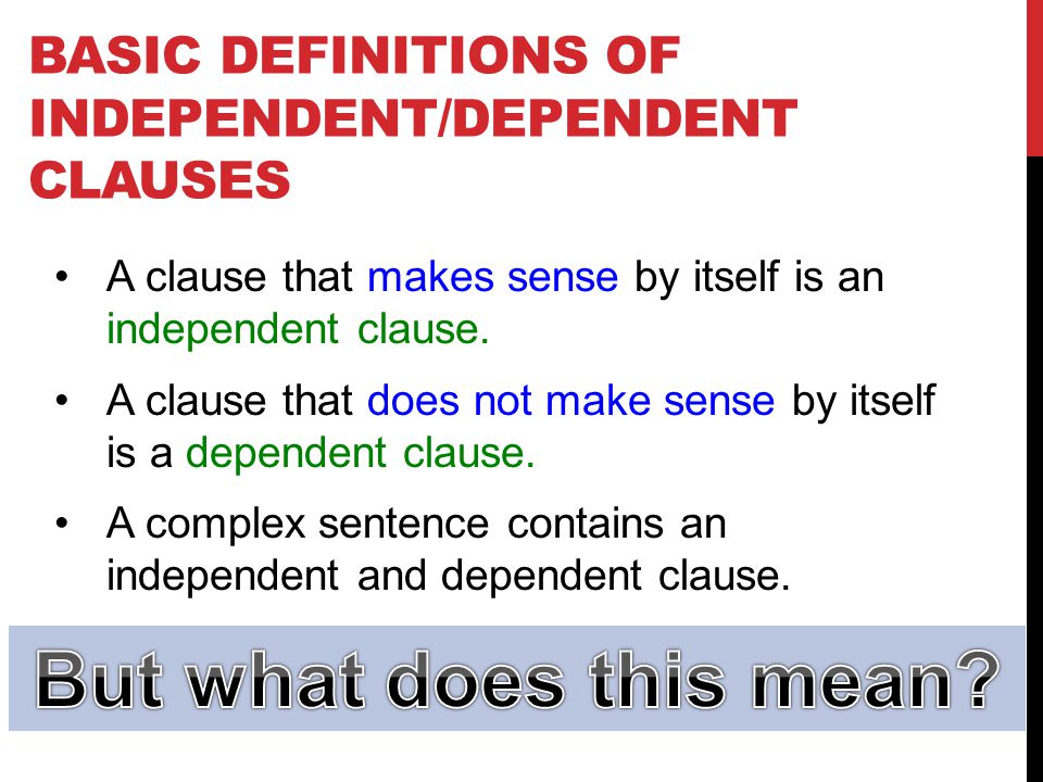 Basic definitions of independent/dependent clauses