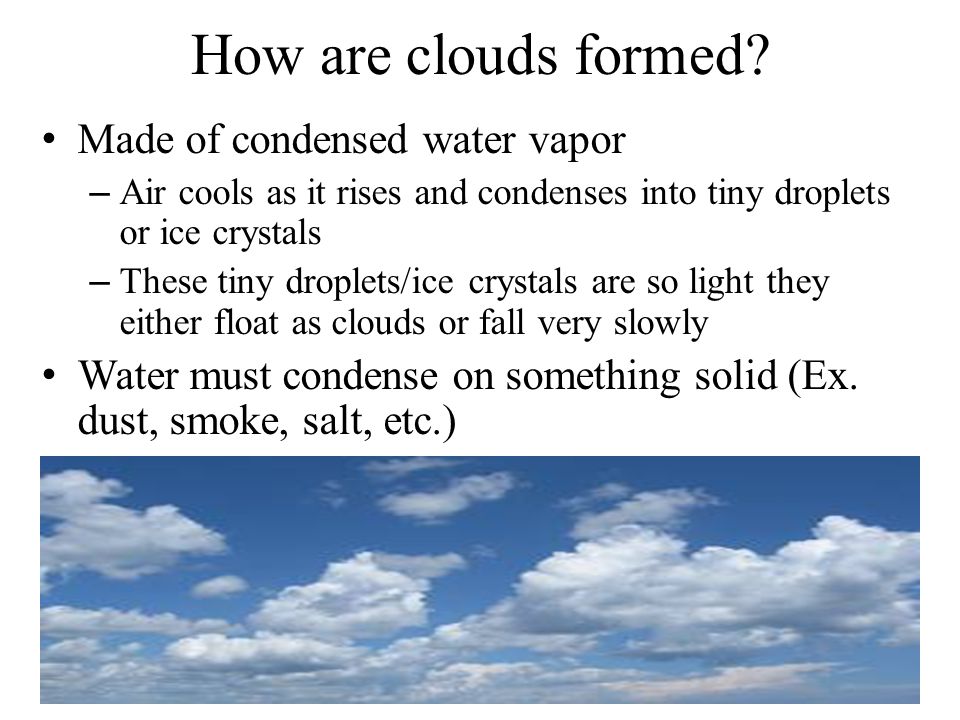 How are clouds formed Made of condensed water vapor