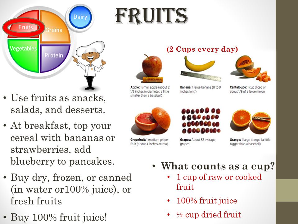 FrUiTs Use fruits as snacks, salads, and desserts.
