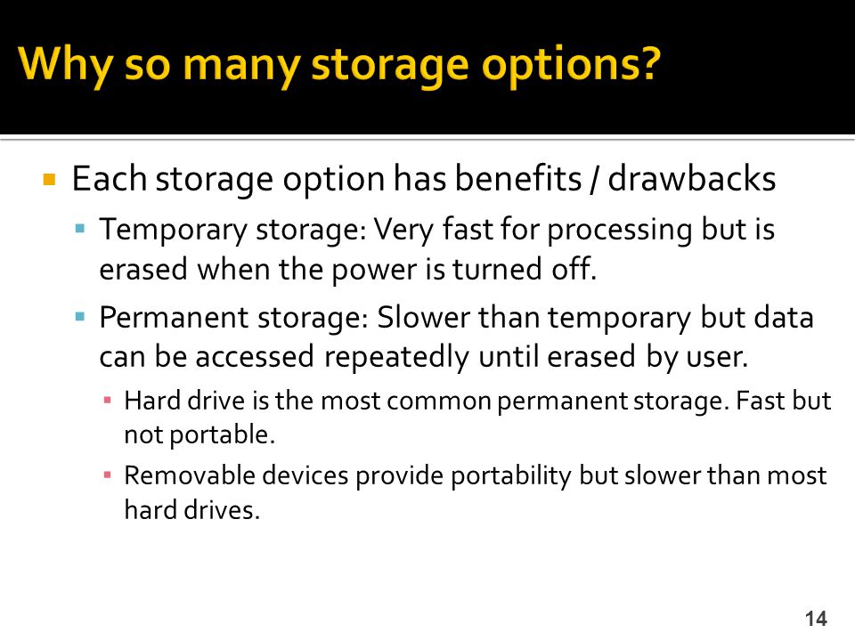 Why so many storage options
