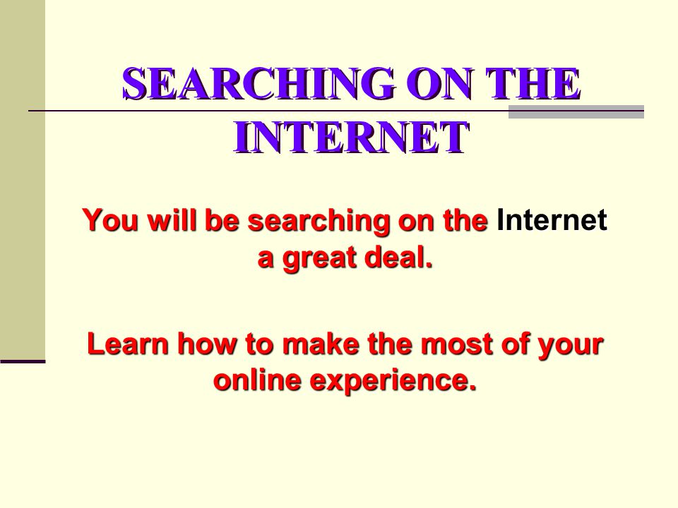 SEARCHING ON THE INTERNET