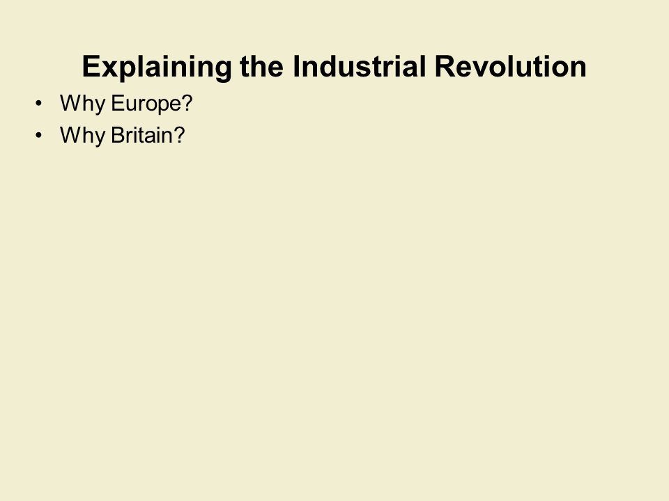 Explaining the Industrial Revolution