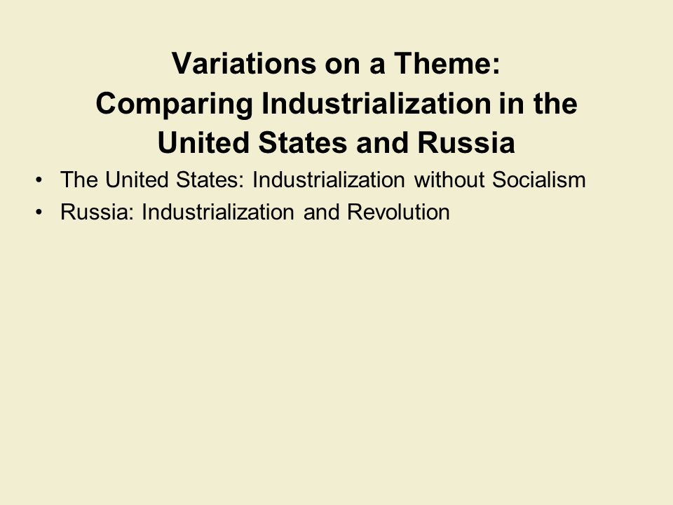 Comparing Industrialization in the United States and Russia