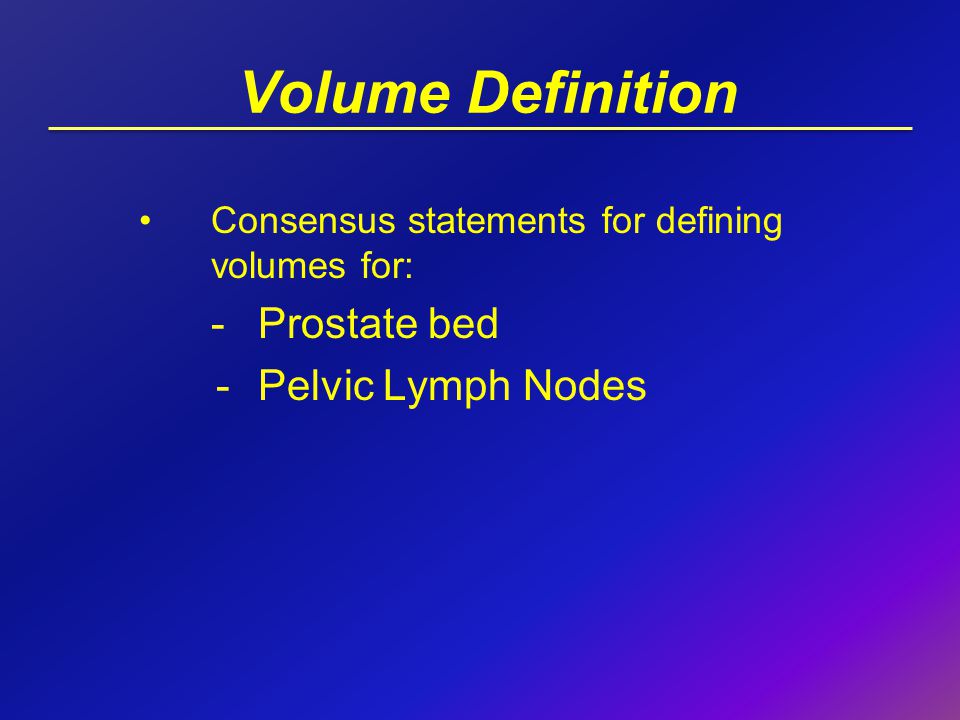Volume Definition - Prostate bed - Pelvic Lymph Nodes
