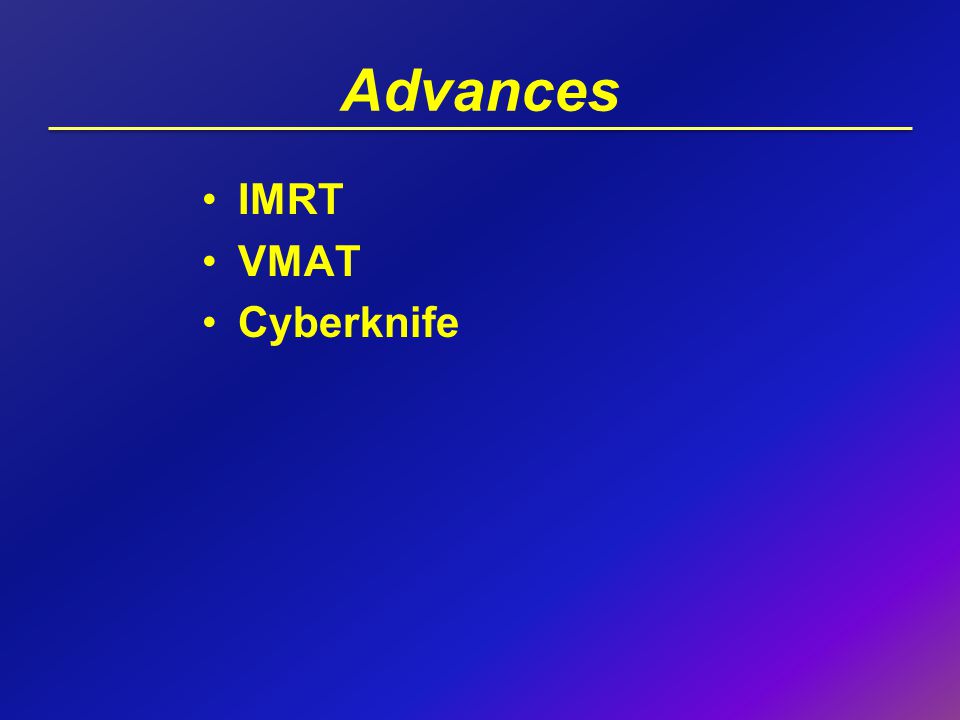 Advances IMRT VMAT Cyberknife