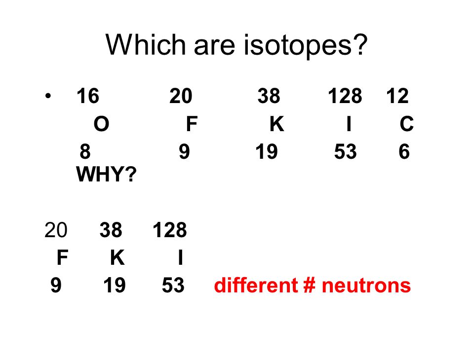 Which are isotopes O F K I C WHY