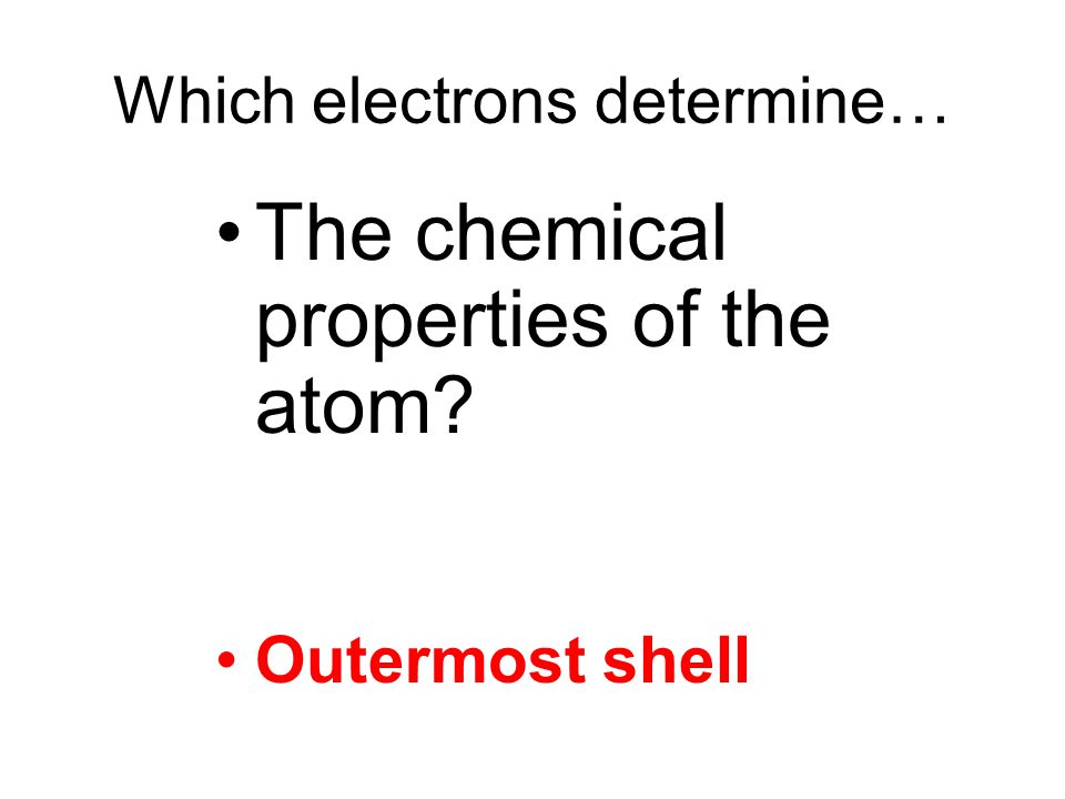 Which electrons determine…