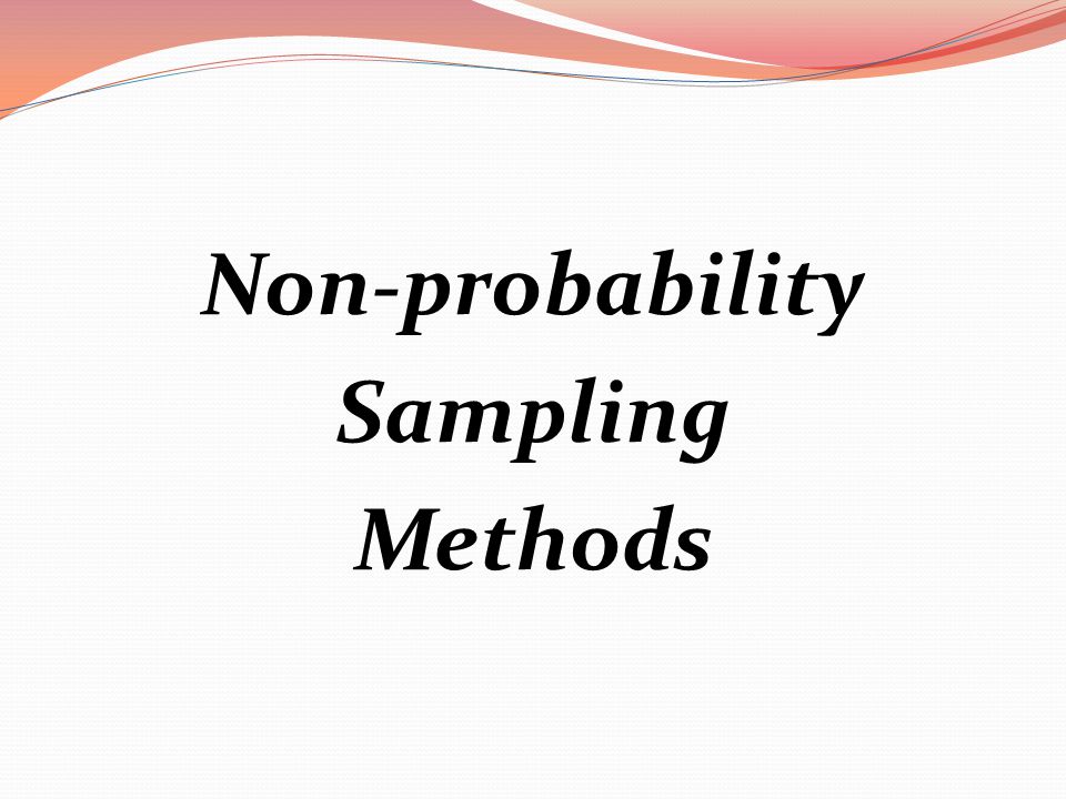 Non-probability Sampling Methods