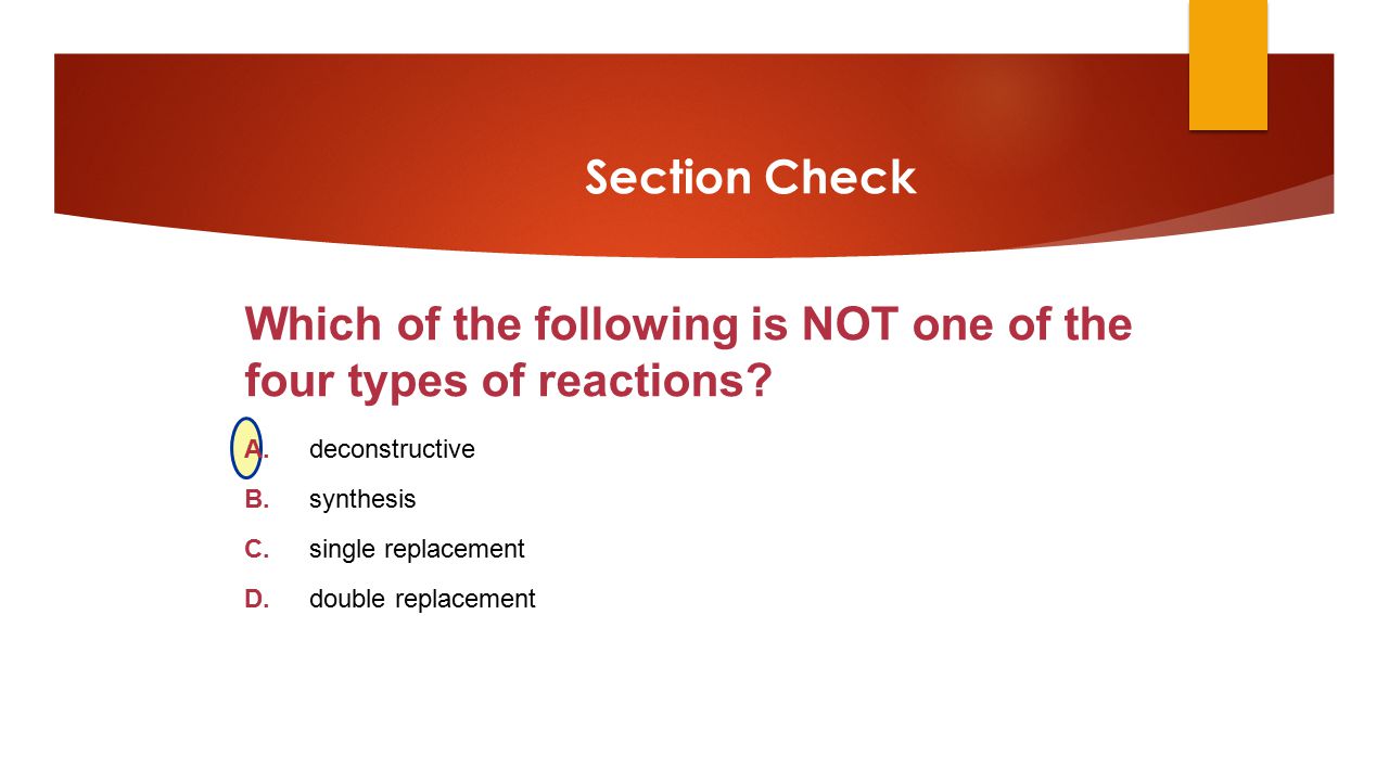 Which of the following is NOT one of the four types of reactions